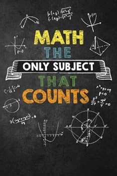 Paperback Math The Only Subject That Counts: Funny Math Teacher Gift; Journal with Lined and Blank Pages Book