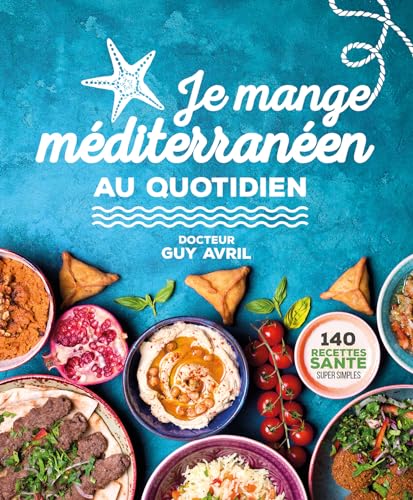 Je mange méditerranéen au quotidien (RECETTES SAN.)