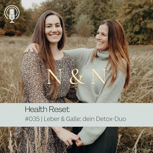035 | Lebe & Galle: Dein untersch&auml;tztes Detox-Duo
