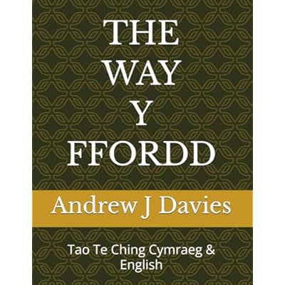 The Way/ Y Ffordd: Tao Te Ching Cymraeg & English