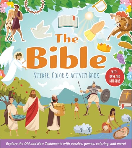 The Bible Sticker, Color & Activity Book: Explore the Old and New Testaments with Puzzles, Games, Coloring, and More! With Over 100 Stickers