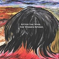 After the War, the Women Spoke. 1726813320 Book Cover