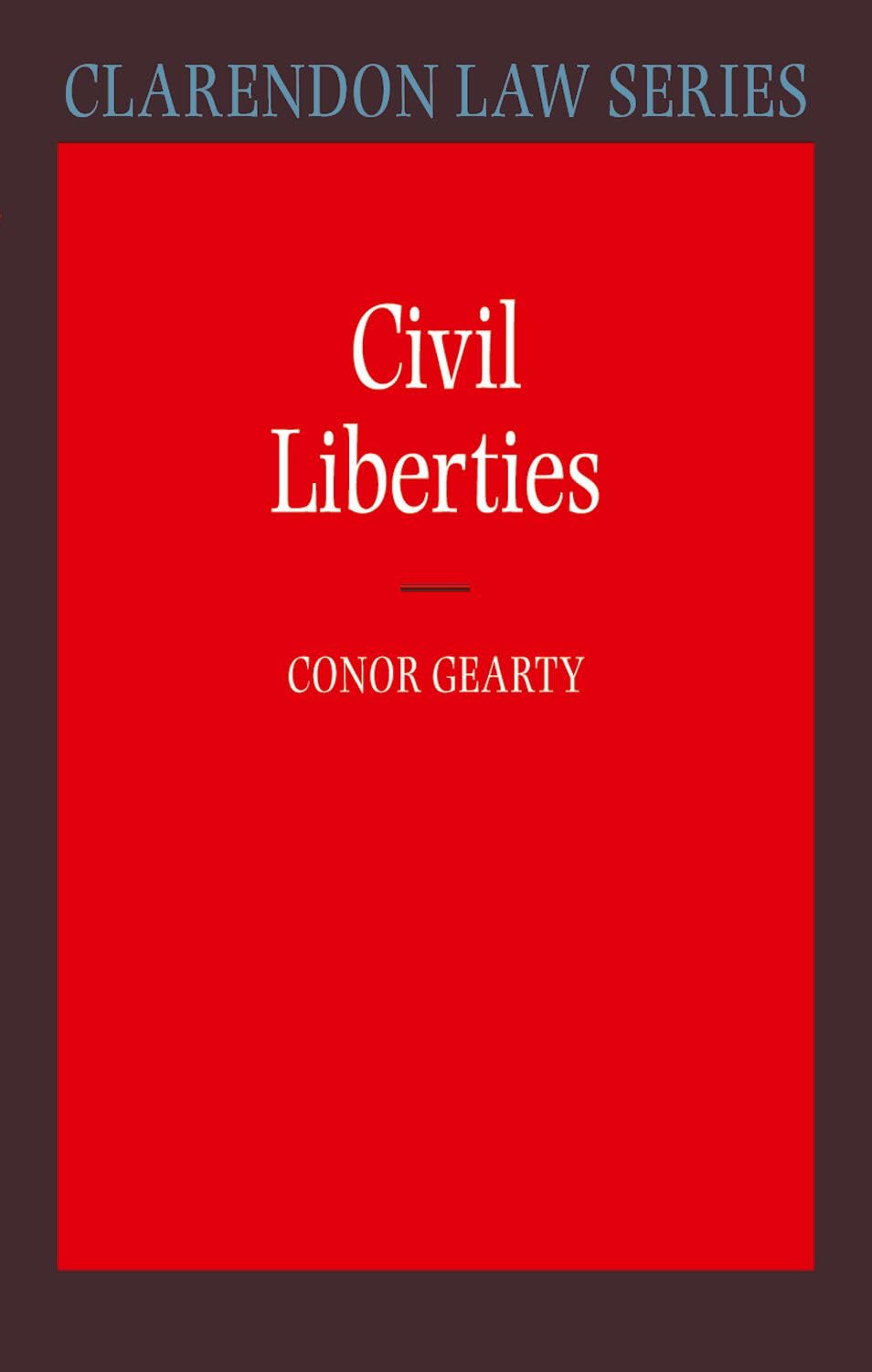 Civil Liberties (Clarendon Law Series),Conor Gearty