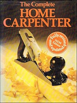 Hardcover The Complete Home Carpenter Book