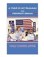A Year In My Pajamas With President Obama, The Politics of Strange Bedfellows 0976596032 Book Cover