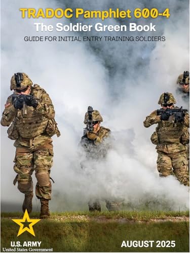 TRADOC Pamphlet 600-4 The Soldier Green Book: Guide for Initial Entry Training Soldiers August 2025