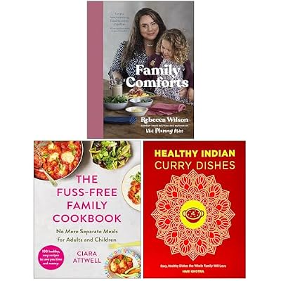 Family Comforts, The Fuss-Free Family Cookbook & Healthy Indian Curry Dishes 3 Books Collection Set