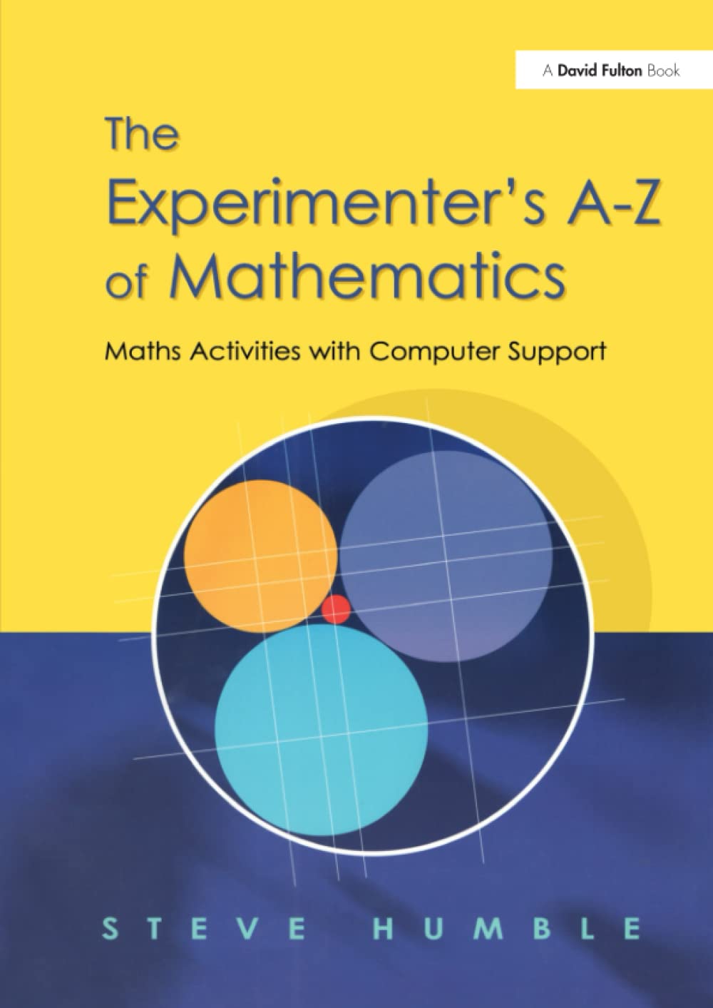 The Experimenter's A-Z of Mathematics: Math Activities with Computer Support