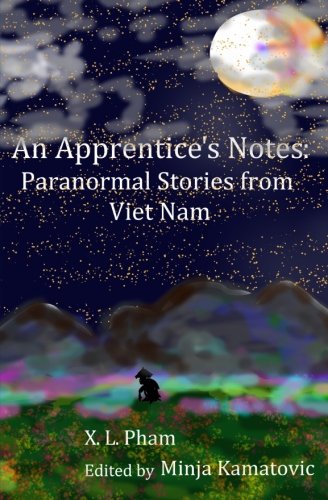 An Apprentice's Notes: Paranormal Stories from Viet Nam