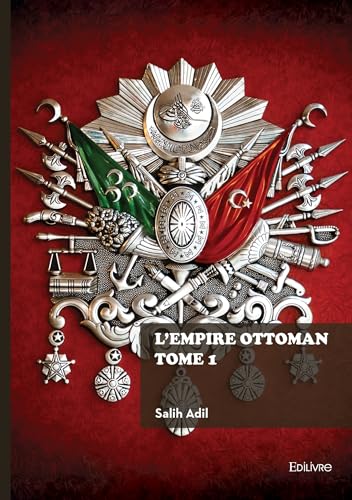L'Empire ottoman - Tome 1