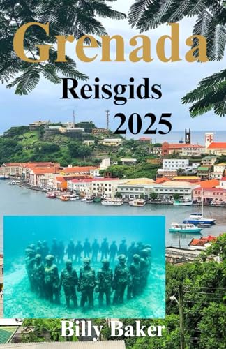 Grenada Reisgids 2025 (Dutch Edition)