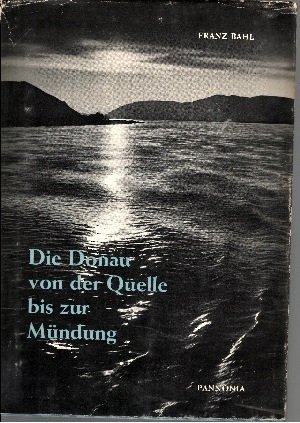 die-donau-von-der-quelle-bis-zur-m-ndung-bahl-franz-amazon-de-b-cher