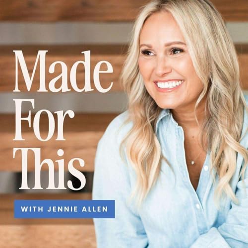 Made For This with Jennie Allen Podcast Por Made For This with Jennie Allen arte de portada