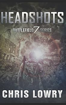 HEADSHOTS: a Battlefield Z series - Book #11 of the Battlefield Z