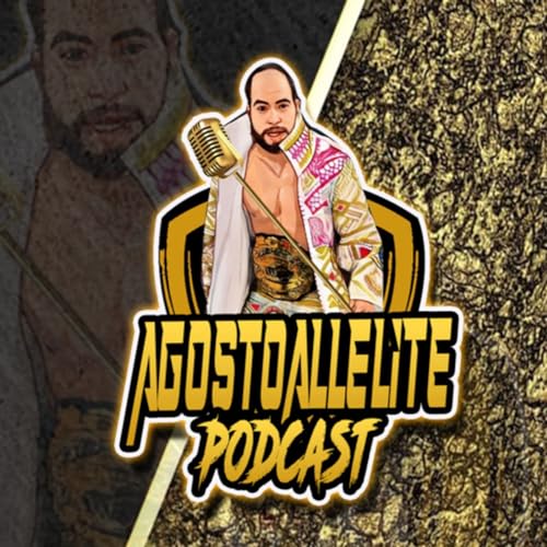 AgostoAllElite Episode 31: Miro Crushes Evil Uno As Dominant Streak Continues Podcast Por arte de portada