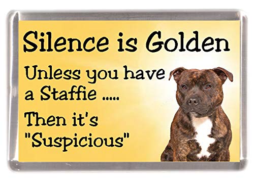 Staffordshire Bull Terrier (Brindle) Dog Fridge Magnet"Silence is Golden Unless You Have a Staffie Then It's Suspicious" ' - Fun Novelty Dog Gift Lovely Mothers/Fathers Day Birthday Present Idea'