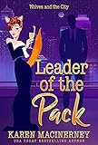 Leader of the Pack: A Sexy, Laugh-Out-Loud Romantic Shifter Mystery