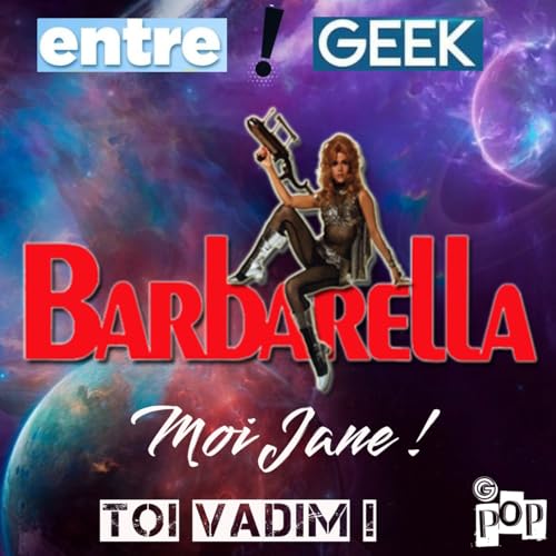 Entre!geek : Barbarella &hellip; Moi Jane ! Toi Vadim