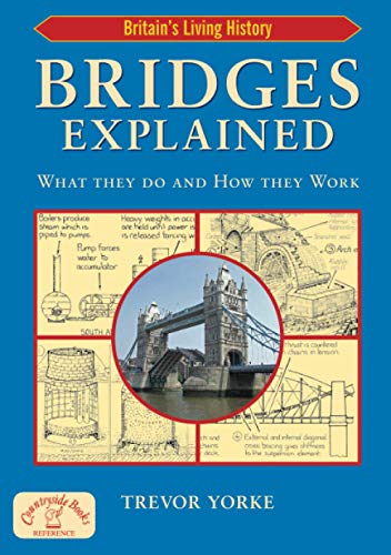 Bridges Explained: The Surprising History of Britain's Finest Bri...