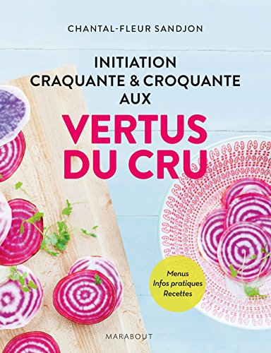 Initiation craquante & croquante aux vertus du cru