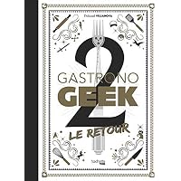 Gastronogeek - Le Retour