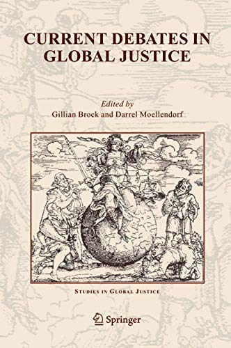 Current Debates in Global Justice (Studies in Global Justice, 2)