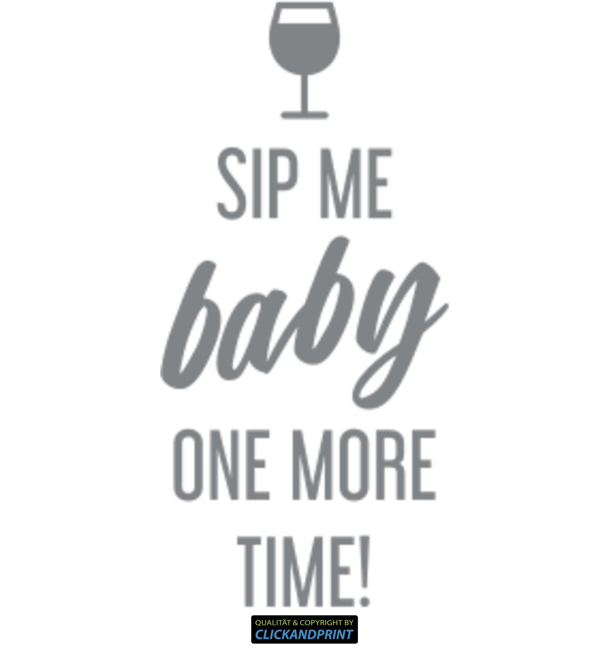 Aufkleber » Sip me Baby one More time, 280x39,3cm, Silbergrau Metallic • Dekoaufkleber/Autoaufkleber/Sticker/Decal/Vinyl