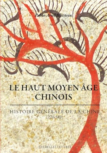 Le haut Moyen Age chinois: Histoire générale de la Chine (220-589)