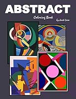 Abstract Coloring Book: Coloring Book with the most famous Abstract painting B0891ZVWZX Book Cover