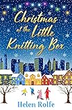 Christmas at the Little Knitting Box: The start of a heartwarming, romantic series from Helen Rolfe (New York Ever After Book 1) (English Edition)