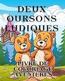  Livre de coloriage Aventures avec deux ours ludiques: Le livre de coloriage Adorable avec deux ours Une aventure de coloriage