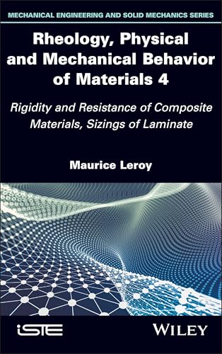 Rheology, Physical and Mechanical Behavior of Materials 4: Rigidity and Resistance of Composite Materials, Sizings of Laminate (ISTE Invoiced)