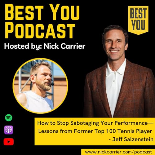How to Stop Sabotaging Your Performance—Lessons from Former Top 100 Tennis Player - Jeff Salzenstein