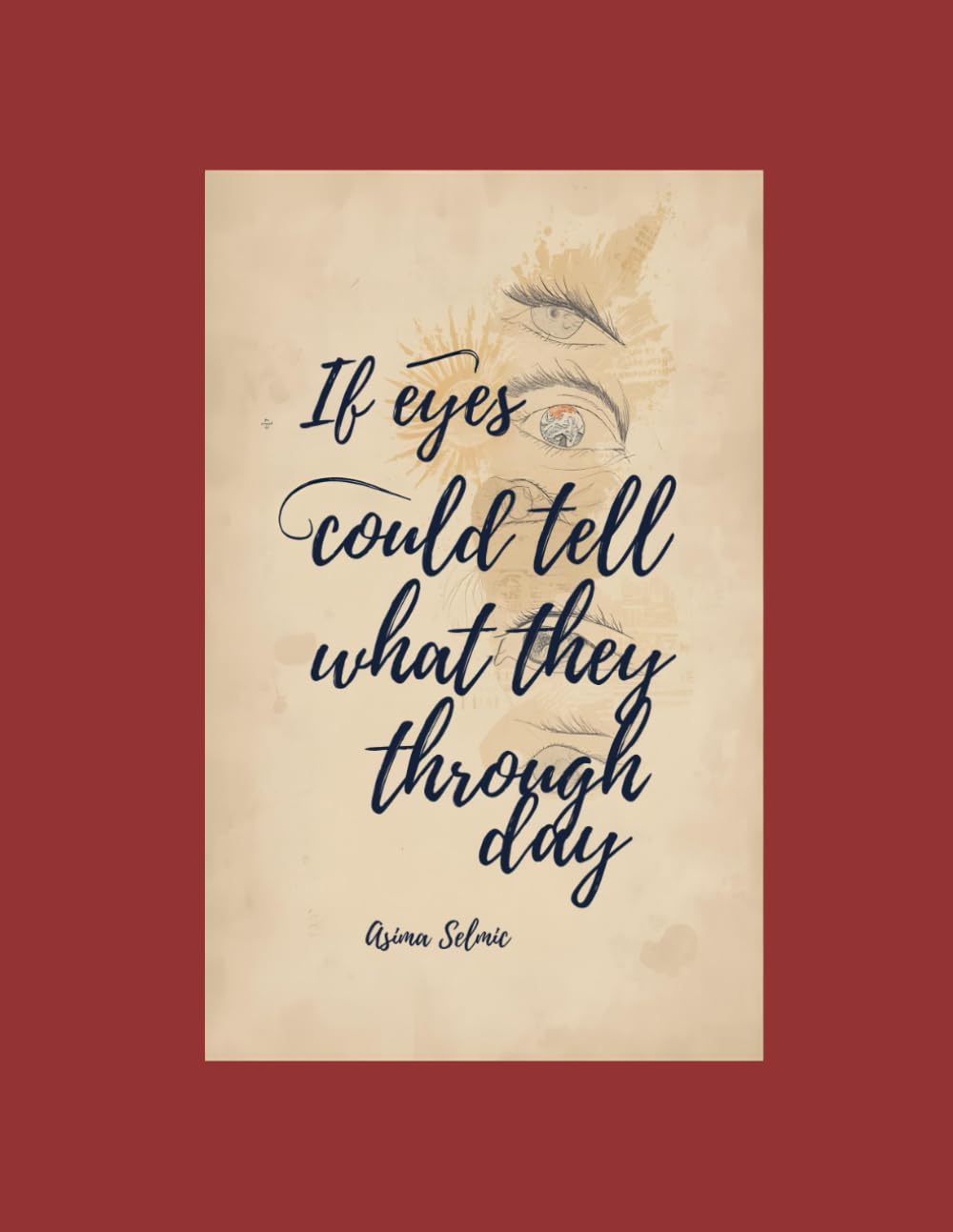 if eyes could tell what they see throughout the day
