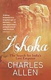  Ashoka: The Search for India\'s Lost Emperor (English Edition)