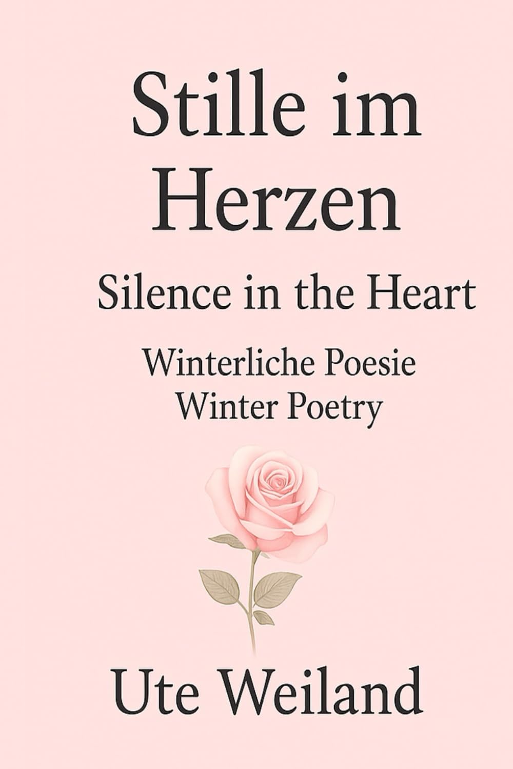 Stille im Herzen: Winterliche Poesie - Zweisprachig DE/EN