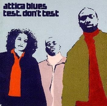 Attica Blues Test. Don't Test