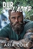  Dur comme l’acier: Une romance entre grognon et rayon de soleil, avec un ancien militaire ultra protecteur (Les Hommes de Copper Mountain t. 4)
