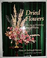 Dried flowers; the art of preserving and arranging 0684131676 Book Cover