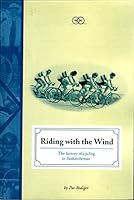 Riding with the Wind: The History of Cycling in Saskatchewan 0968196543 Book Cover