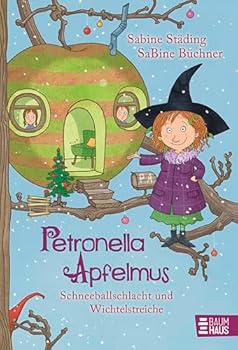 Petronella Apfelmus 03 - Schneeballschlacht und Wichtelstreiche - Book #3 of the Petronella Apfelmus