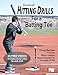 Baseball Hitting Drills for a Batting Tee: Practice Drills for Baseball, Book 1 (Edition 2) (Volume 1)