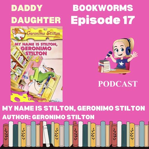 Daddy Daughter Bookworms Review & Diving into 'My Name is Stilton, Geronimo Stilton cover art