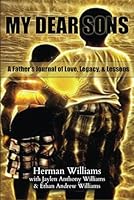 My Dear Sons: A Father's Journal of Love, Legacy, and Lessons 1947656813 Book Cover