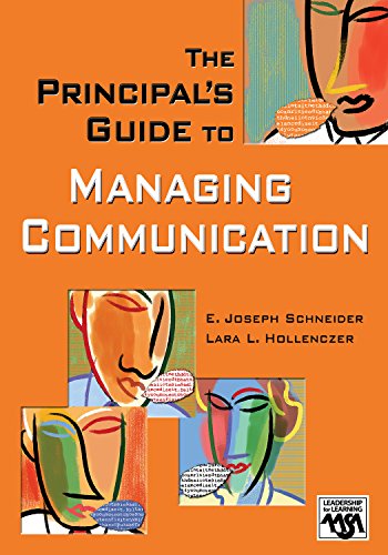 The Principal′s Guide to Managing Communication (Leadership for Learning Series)