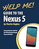 google nexus 5x display  Help Me! Guide to the Nexus 5: Step-by-Step User Guide for the Fifth Generation Nexus and Kit-Kat