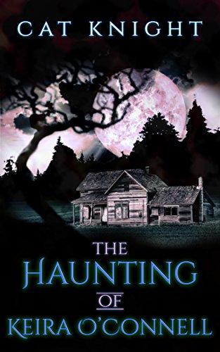 The Haunting of Keira O'Connell (Hauntings of)