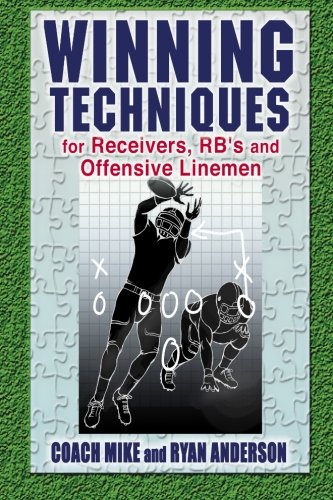 Winning Techniques for Receivers, RB, and Offensive Linemen