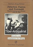 Zwischen Fasten Und Festmahl: Hospitalverpflegung in Munster 1540 Bis 1650 3515063552 Book Cover