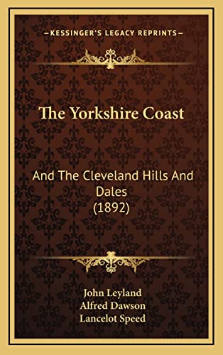 The Yorkshire Coast: And The Cleveland Hills And Dales (1892)